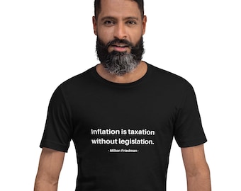 Inflation is Taxation T-Shirt: Milton Friedman Quote Economist Gift