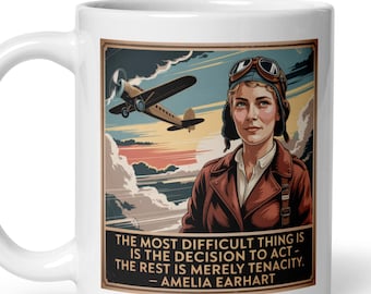 Amelia Earhart Quote Coffee Mug – Inspirational Gift for Women