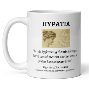 Hypatia Quote Mug Gift For Woman Scientist Quote Famous Women Astronomer Gift for Daughter Ancient Greek Female Scientist Atheist Gift Mug