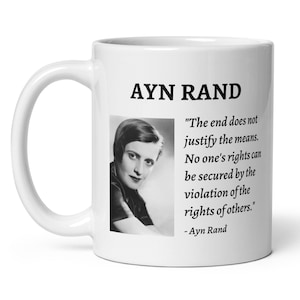Caneca de citação de Ayn Rand!, &quot;O fim não justifica os meios&quot;, Ayn Rand Gifts, Ayn Rand Objectivism, Atlas Shrugged Author, Libertarian Gifts