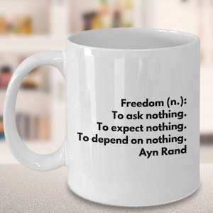 Ayn Rand Quote Coffee Mug: Freedom, Objectivism Gift