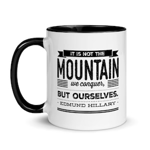 Edmund Hillary Quote Mug: Mt Everest, Mountaineering Gift
