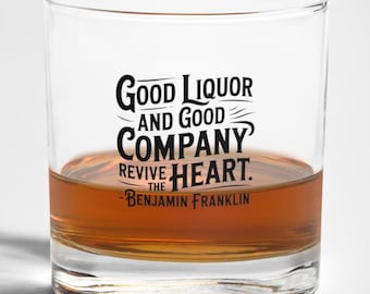 Benjamin Franklin Whiskey Glass: Bourbon Lover Gift, Good Liquor Quote