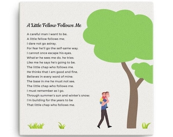 A Little Fellow Follows Me Poem Canvas Print, Canvas Wall Art, 12x12 inches, Dad poem, New Dad Gifts, Father's Day Gifts, Dad Birthday Gifts