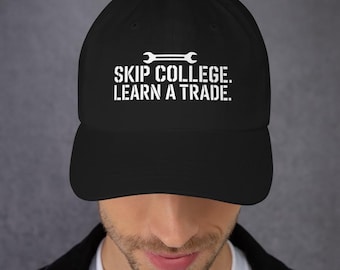 Skip College Learn a Trade Hat: Chino Cotton Twill Blue Collar Cap