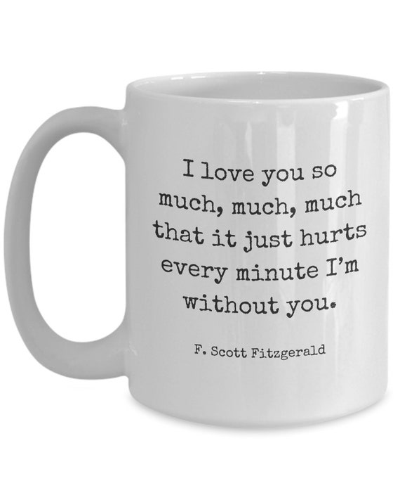 F Scott Fitzgerald Quote Mug Love You And Miss You So Much Etsy F Scott Fitzgerald Quote Mug Love You And Miss You So Much Etsy