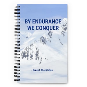 Ernest Shackleton Notebook! By Endurance We Conquer, Shackleton Quote, Inspirational Gift, Antarctica, Spiral Notebook,