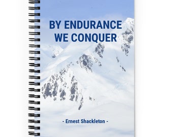 Ernest Shackleton Spiral Notebook: Inspirational Quote, Antarctica