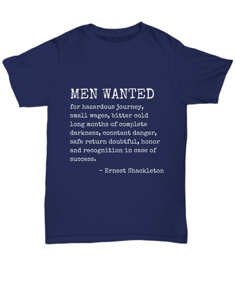 Ernest Shackleton Tshirt Men Wanted Ad, Antarctica Expedition, Inspirational Men, Leadership