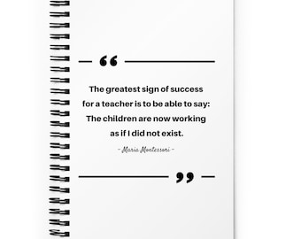 Montessori Teacher Spiral Notebook! Maria Montessori Quote, Educator Notebook, Gift for Teacher, Gift for Educator, Montessori Method