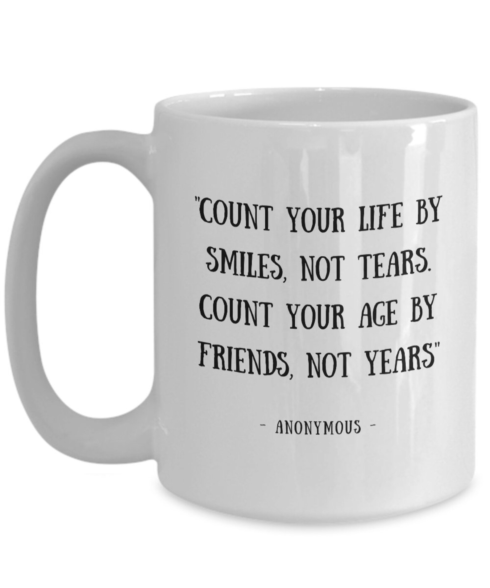 Count Your Life by Smiles Not Tears. Count Your Age by Etsy