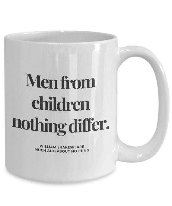 Lustige Shakespeare Zitat Becher Männer Von Kindern Nichts Unterscheiden Viel Ado über Nichts Beleidigung Becher Britisch Englischer