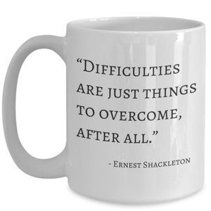 Ernest Shackleton mug! Leader of famous Endurance Antarctica journey, inspirational men, leadership gifts, manly gift, inspirational mug