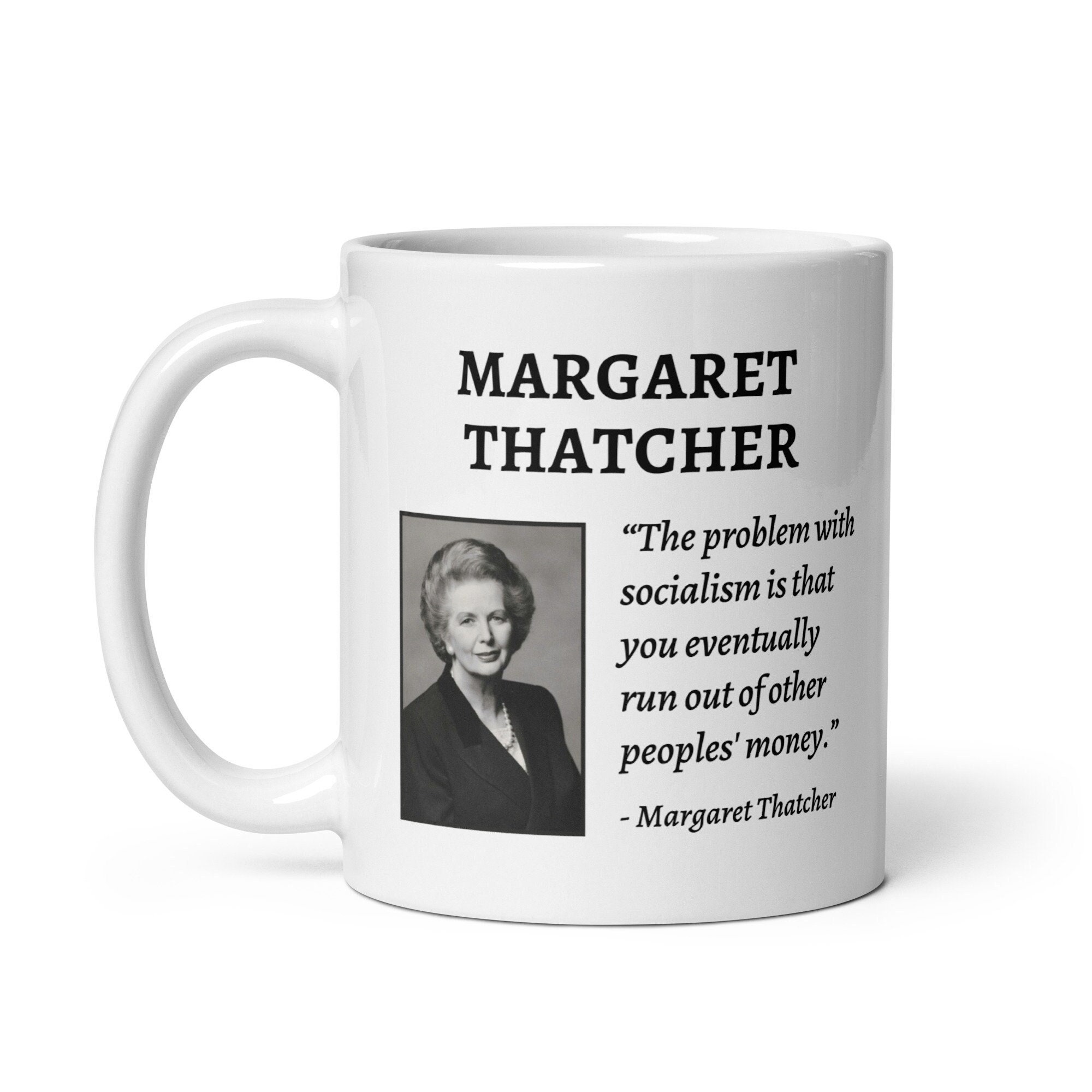 Margaret Thatcher Quote Mug!, "The Problem with Socialism", First Woman Prime Minister, Conservative Leader, Margaret Thatcher Quotes
