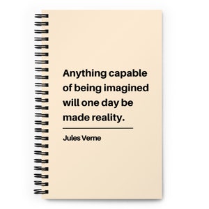 Jules Verne Spiral Notebook, Anything Capable of Being Imagined Will One Day Be Made Reality, Science Fiction, Innovation, Creative Journal