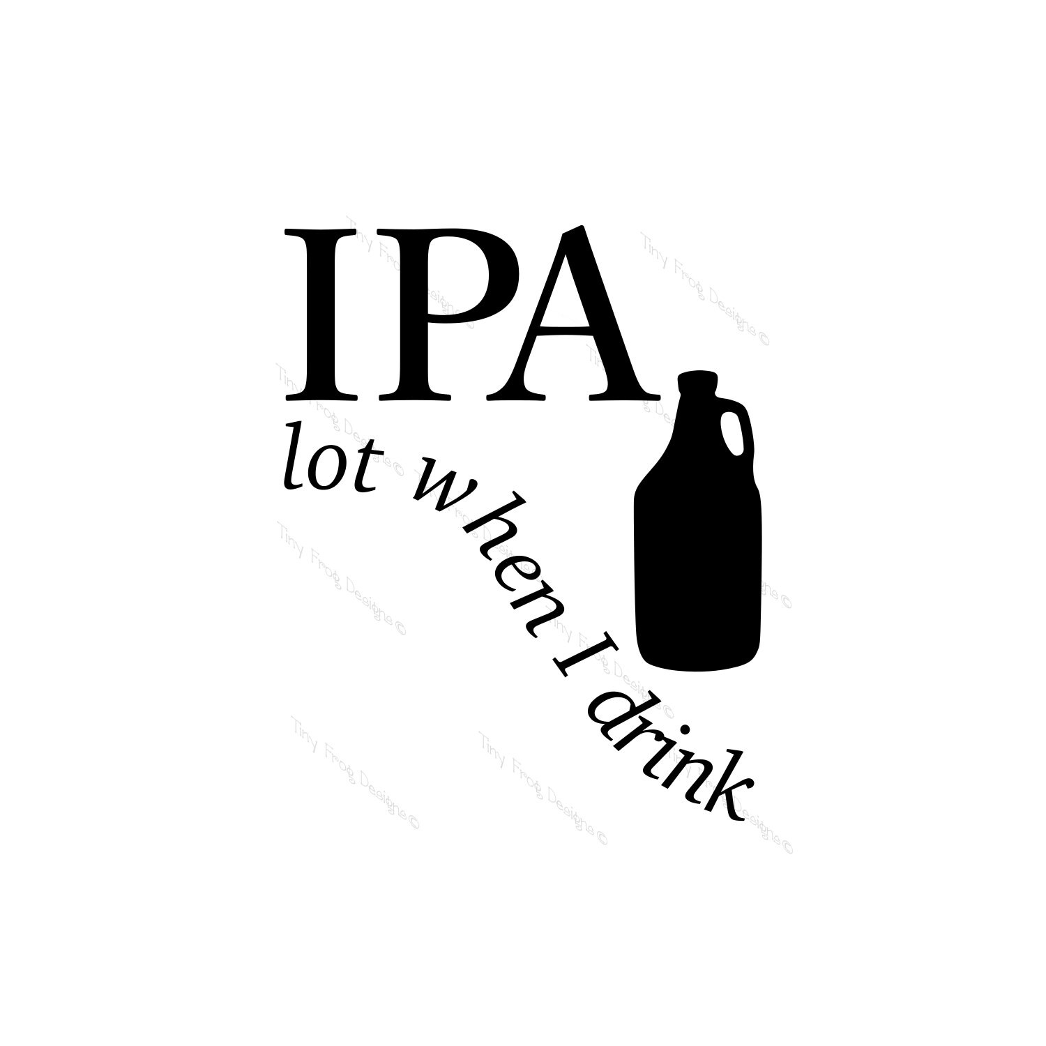IPA Lot When I Drink With Growler SVG and EPS Cut File for Etsy Australia