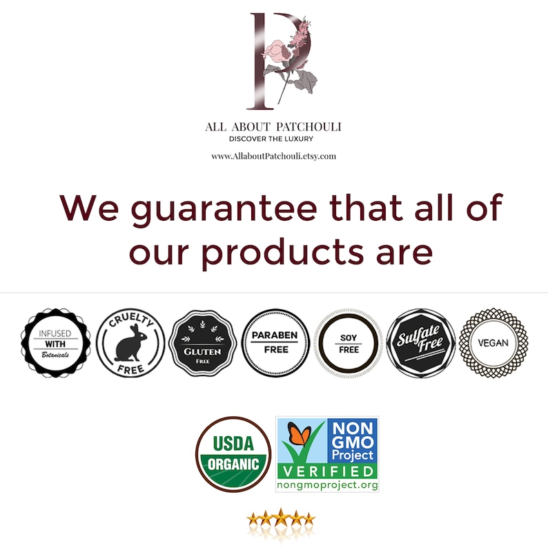 May include: A white background with the text "ALL ABOUT PATCHOULI DISCOVER THE LUXURY" and "We guarantee that all of our products are". Includes several circular badges indicating product qualities such as "Cruelty Free", "Vegan", and "USDA Organic".