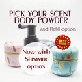 PICK Your Scent Body Powder ( Shimmer avail.) 4 oz, Talc Free, Naturally Organic Arrowroot, Dusting Powder Puff, Refill Best Body Powder