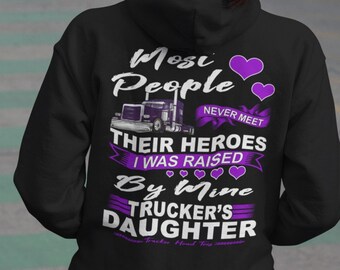 Trucker's Daughter Hoodie: My Hero Truck Driver Pullover
