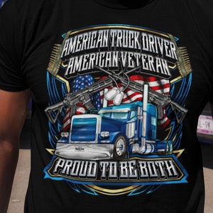 Chemise de camionneur | T-shirt vétéran | Chauffeur de camion américain Camionneur vétéran américain Vétéran T-shirt | Cadeau pour camionneur