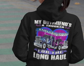Trucker's Girlfriend Hoodie: Long Haul Gift