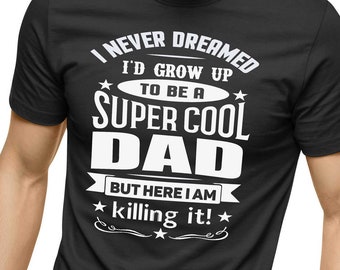 Dad t-shirt, Gift for dad, Super dad, Cool dad shirt, Coolest dad, Awesome dad shirt, Awesome dad t-shirt, Cool tee for dad, Best dad tee