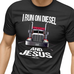 Trucker shirt, Truck driver gifts, I Run On Diesel And Jesus Christian Trucker T Shirt, Gifts for truckers, Truck driver shirt