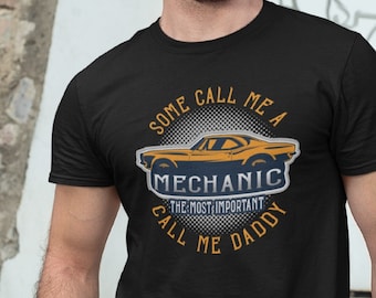 Mechanic t shirt, Some Call Me Mechanic The Most Important Call Me Daddy, Mechanic gifts for him, Mechanic dad, Mechanic shirts