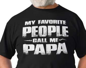 Papa T Shirt | My Favorite People Call Me Papa T Shirts | Gift For Papa