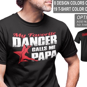 Dance Papa Shirt My Favorite Dancer Calls Me Papa Dance | Etsy