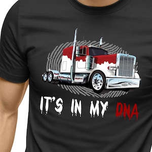 Trucker shirt, It&#39;s in My Dna Trucker tshirt, Semi driver gift