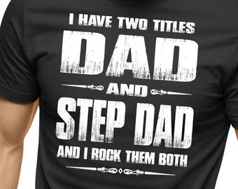 Dad and Step Dad T-Shirt, Father's Day Gift