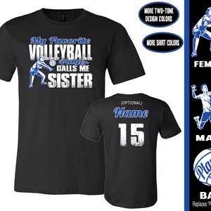 Volleyball Sister Shirt | My Favorite Volleyball Player Calls Me Sister | Volleyball Sister Gift