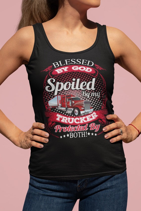 Womens Blessed By God Spoiled By My Trucker Trucker Wife T-Shirt Womens Blessed By God Spoiled By My Trucker Trucker Wife T-Shirt
