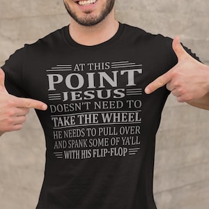 Funny christian tee, Jesus Take The Wheel, Funny quote shirts, Religious Humor, Christian gifts, Sarcastic shirts