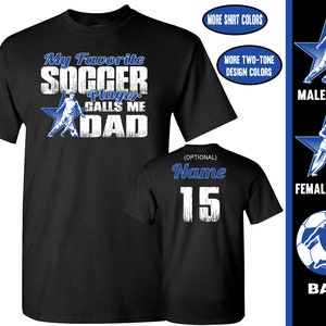 Soccer dad shirt, My Favorite Soccer Player Calls Me Dad, Soccer dad tshirt, Soccer dad gift