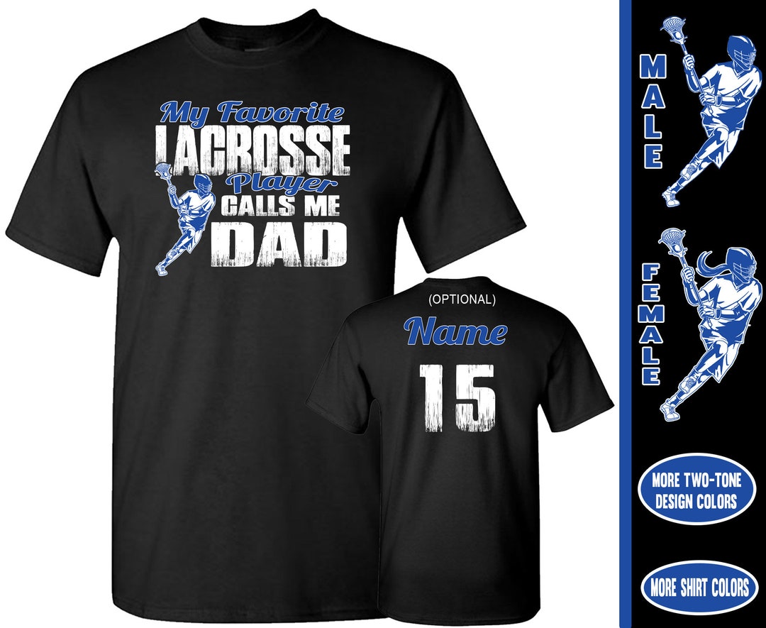 Lacrosse Dad Shirt My Favorite Lacrosse Player Calls Me Dad Lacrosse
