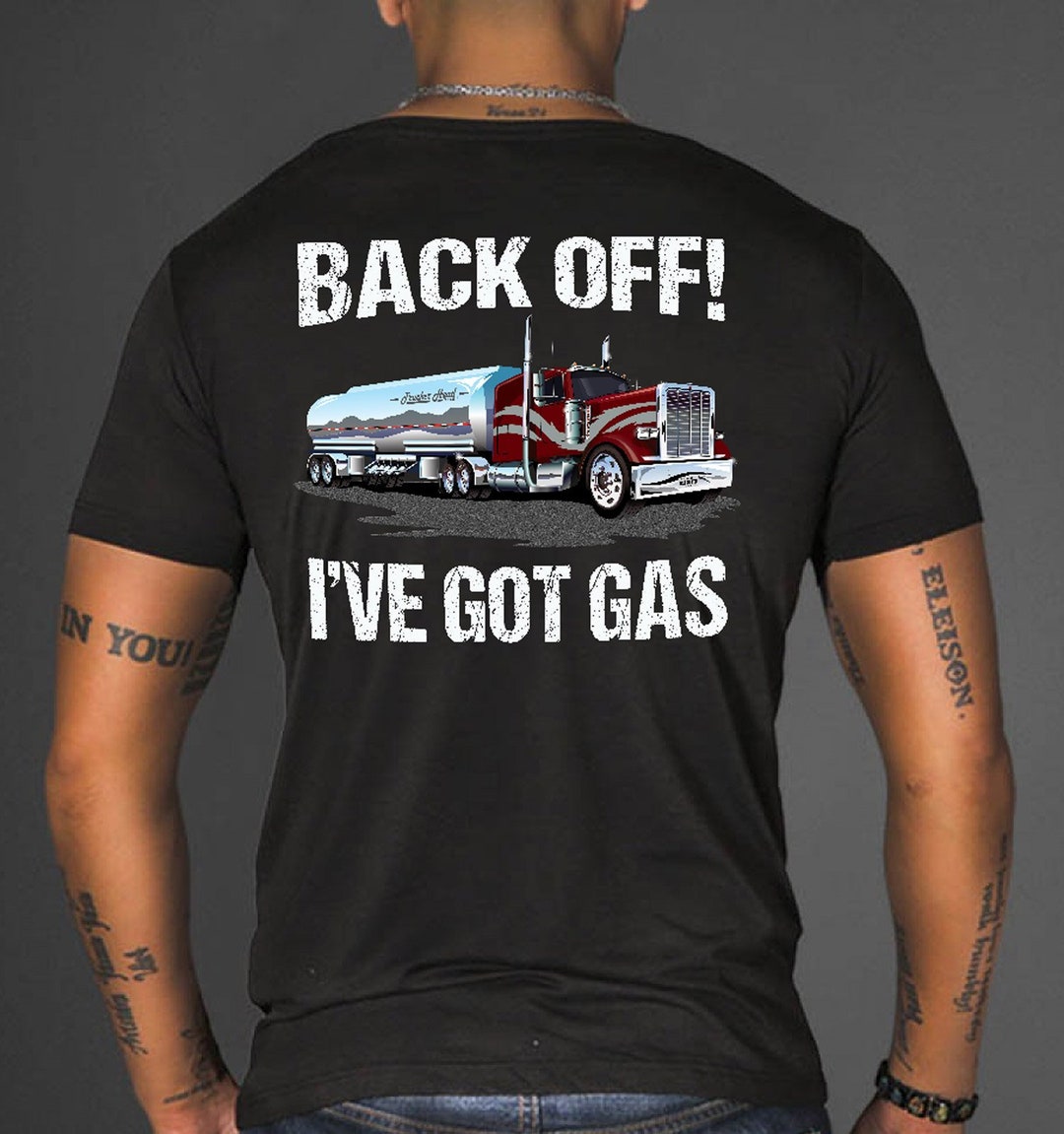 Gas Ronda Merchandise Funny Trucker T-shirt: Back off I've Got Gas - 100% Cotton - Etsy