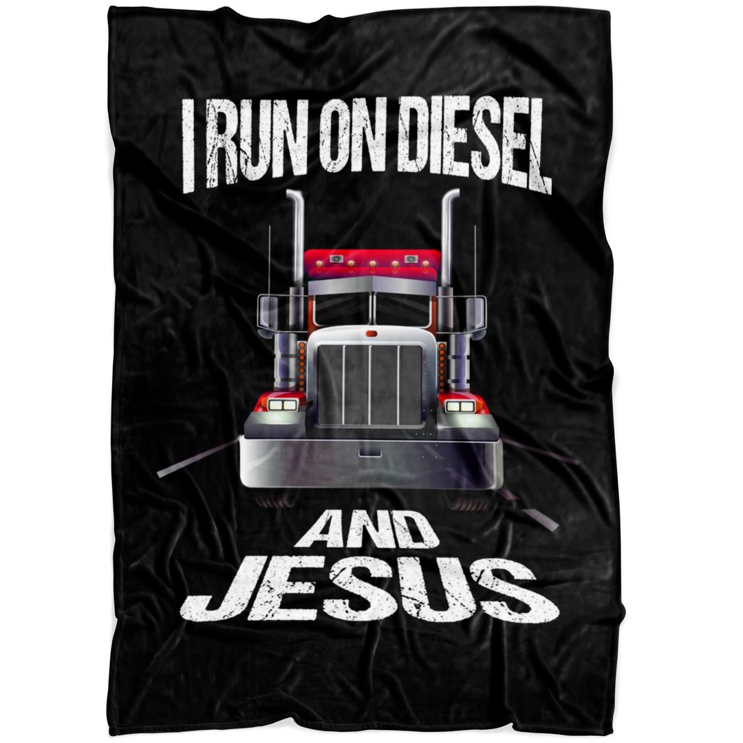 Fleece Truck Blanket I Run on Diesel and Jesus Fleece Throw Blanket Truck Driver Gifts Truck