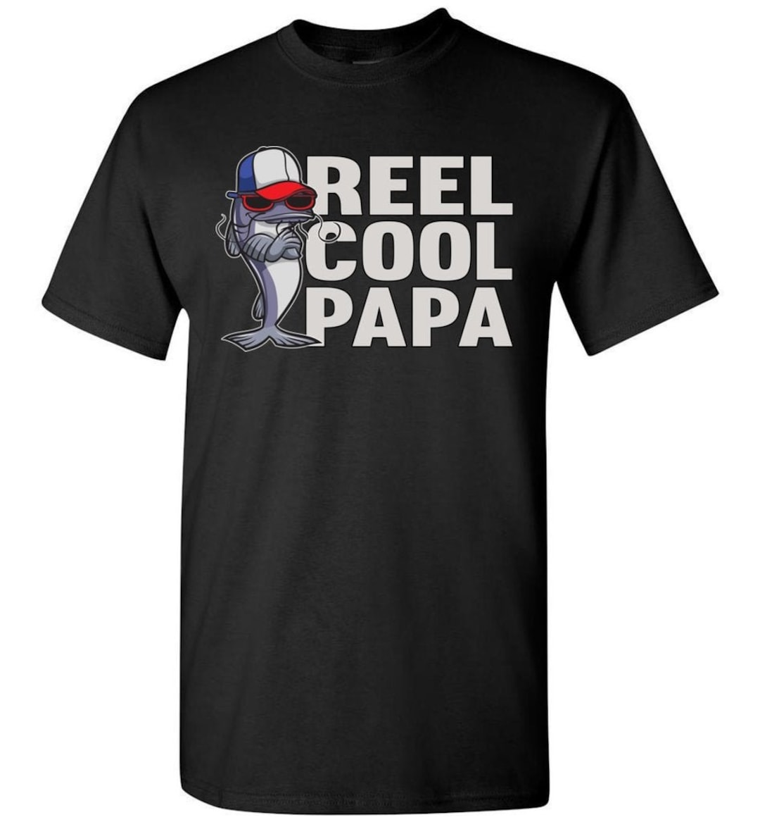 Papa Fishing Shirt Reel Cool Papa Fishing Tee Shirts Papa - Etsy