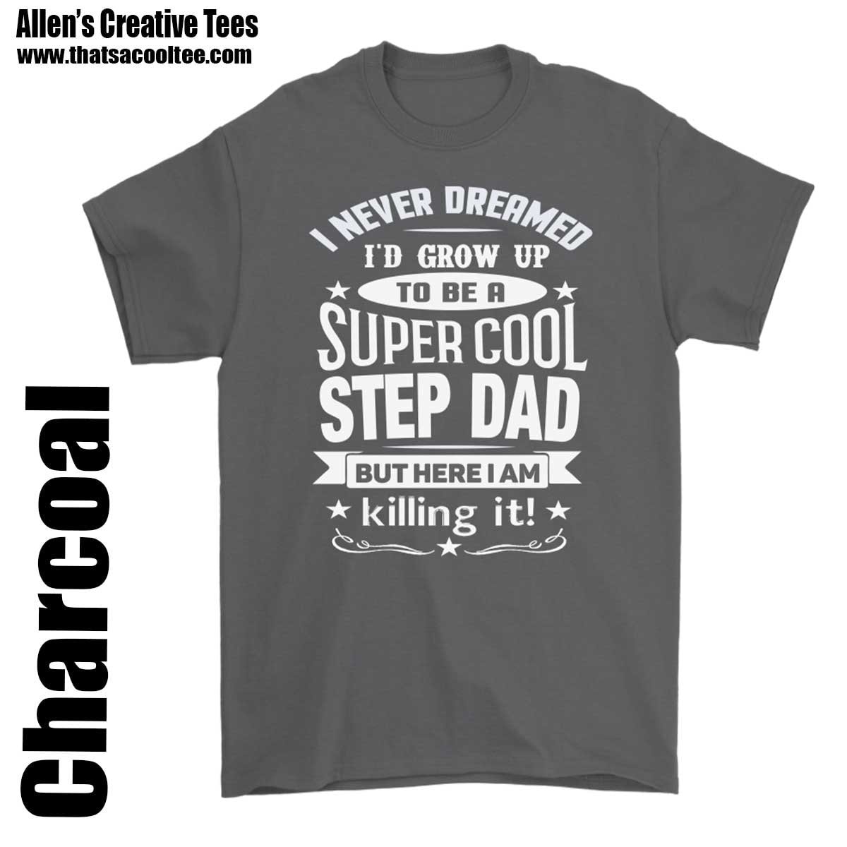 I Never Dreamed I'd Grow up to Be A Super Cool Step Dad - Etsy
