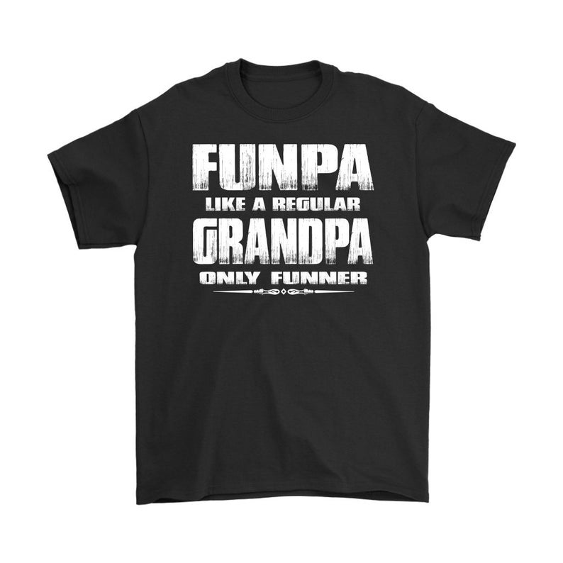 May include: Black t-shirt with white text that reads "Funpa like a regular Grandpa only funnier".