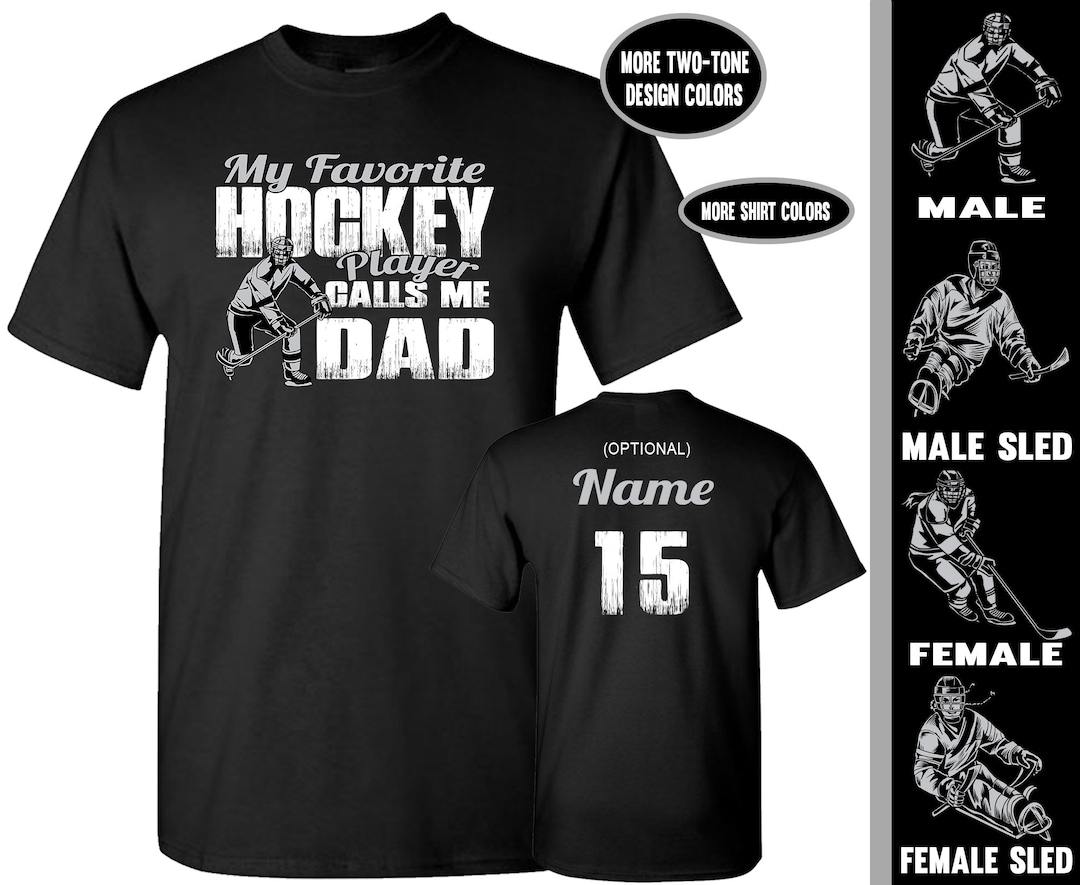 Funny My Favorite Hockey Player Calls Me Dad T-Shirt Funny My Favorite Hockey Player Calls Me Dad T-Shirt