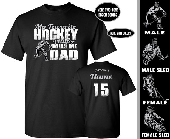 Funny My Favorite Hockey Player Calls Me Dad T-Shirt Funny My Favorite Hockey Player Calls Me Dad T-Shirt