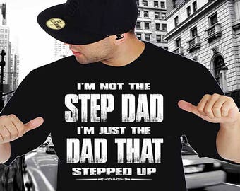 Stepdad Stepped Up T-Shirt, Father's Day Gift