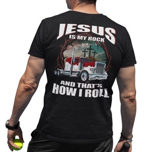 Trucker t-shirt Jesus Is My Rock And That&#39;s How I Roll Christian trucker Gifts for truckers