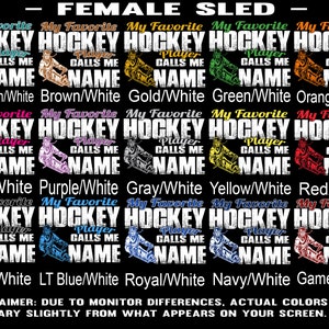 May include: A graphic design featuring ten different colour variations of a hockey player design. The design features a hockey player with the text "My Favourite Hockey Player Calls Me [Name]" in a distressed font. The colours include dark cyan, brown, gold, green, orange, pink, purple, grey, yellow, red, black, light blue, royal blue, navy, and gamet.