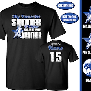 Soccer brother shirt, My Favorite Soccer Player Calls Me Brother Soccer shirt, Soccer brother gift
