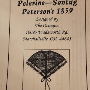 May include: A black and white illustration of a knitted Pelerine-Sontag, Peterson's 1859 design. The text includes the designer's name, The Octagon, and the address 10095 Wadsworth Rd., Marshallville, OH 44645.