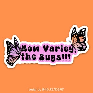 Now Varley the Bugs Sticker | Bridgerton Sticker | Bridgertons Sticker